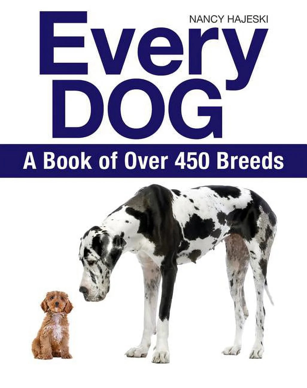 Every Dog: A Comprehensive Guide to Over 450 Breeds (Paperback)
