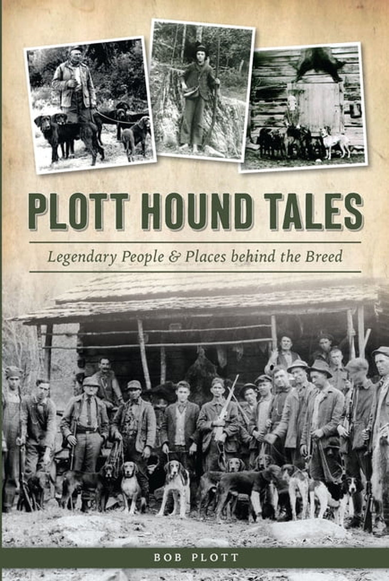 Plott Hound Tales: The Legendary Figures and Locations Influencing the Breed (Paperback)