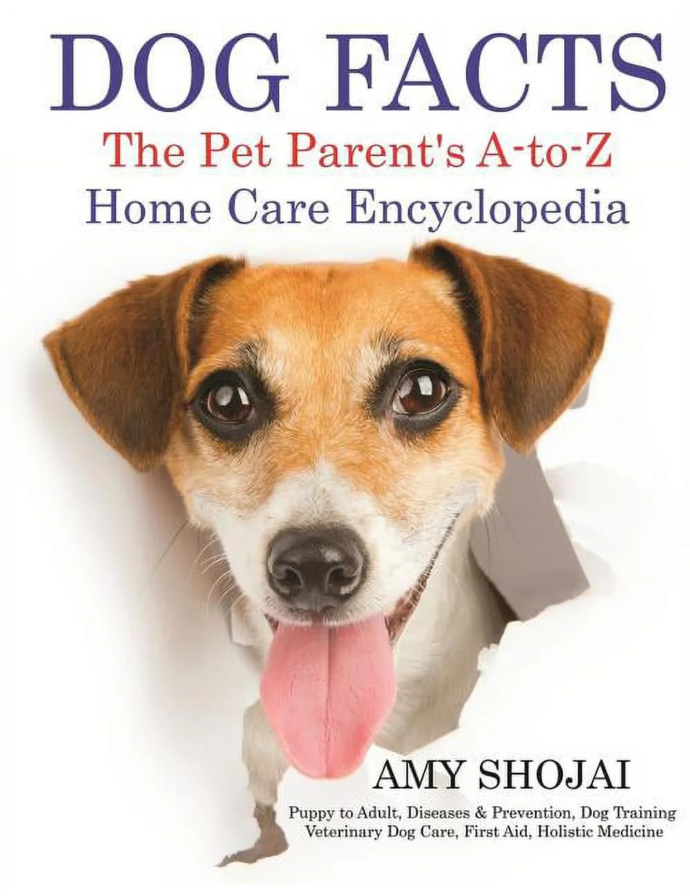 Dog Facts: An A-to-Z Encyclopedia of Home Care for Pet Parents (Hardcover)