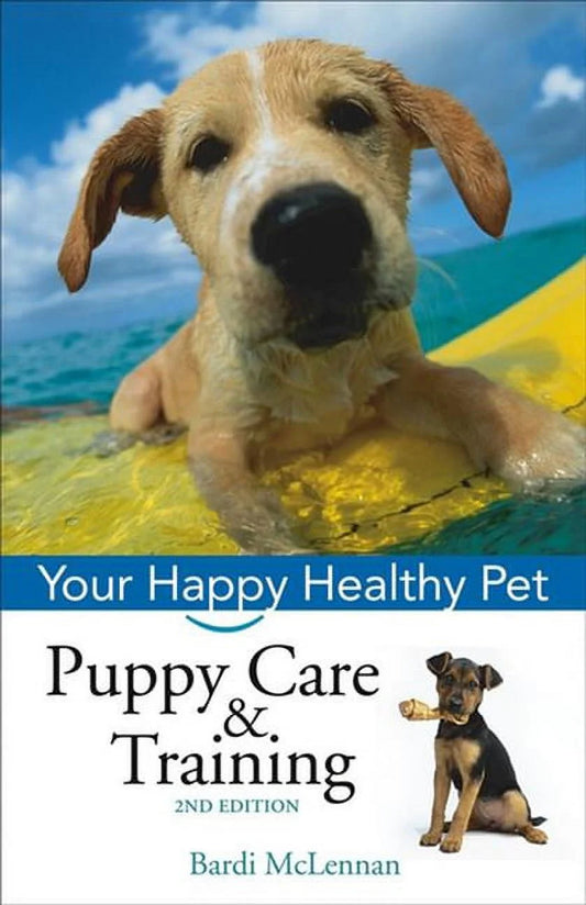 Happy Healthy Pet Guides: Puppy Care and Training, 2nd Edition (Paperback)
