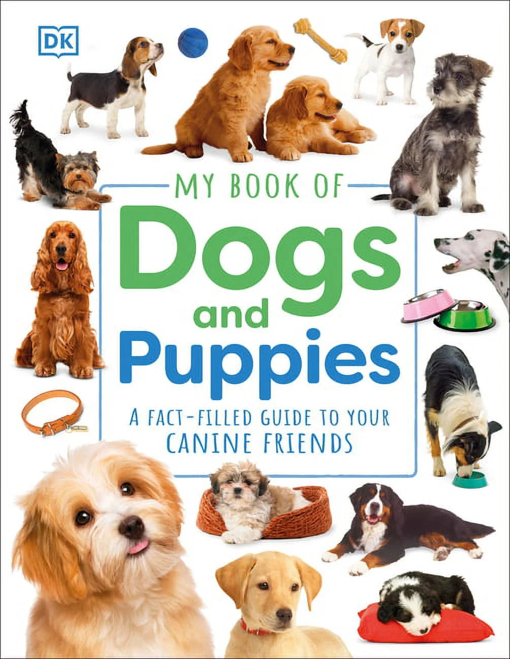 My Comprehensive Guide to Dogs and Puppies: An Informative Resource for Canine Enthusiasts (Hardcover)