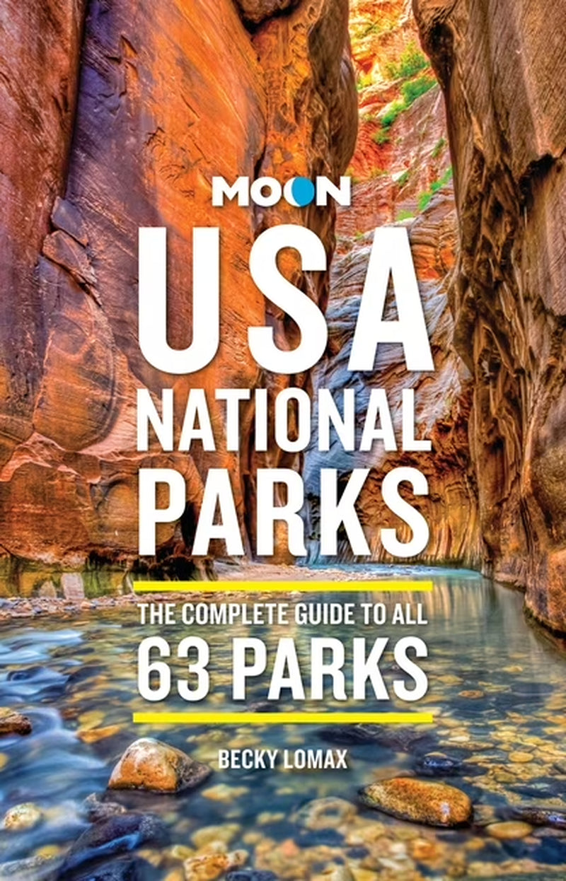Moon USA National Parks: The Comprehensive Guide to All 63 Parks (Paperback)
