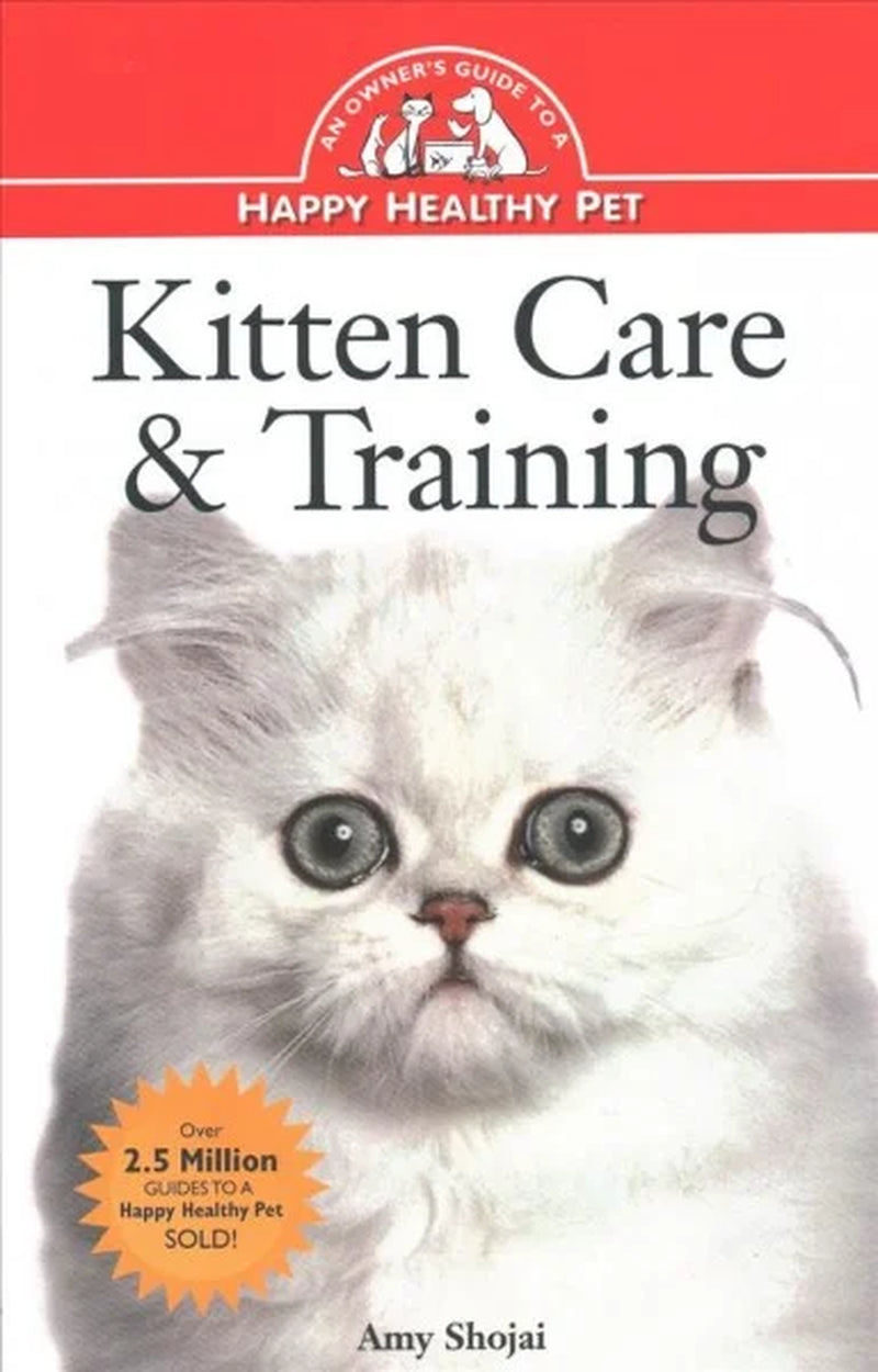 Happy and Healthy Pet Guide: Comprehensive Kitten Care and Training for Responsible Owners (Paperback)