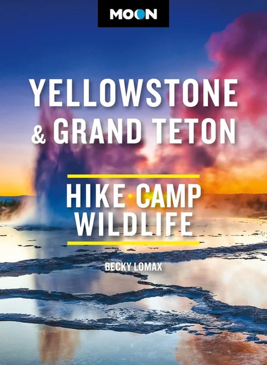 Moon Yellowstone & Grand Teton National Parks Travel Guide: Hiking, Camping, and Wildlife Insights (Paperback)
