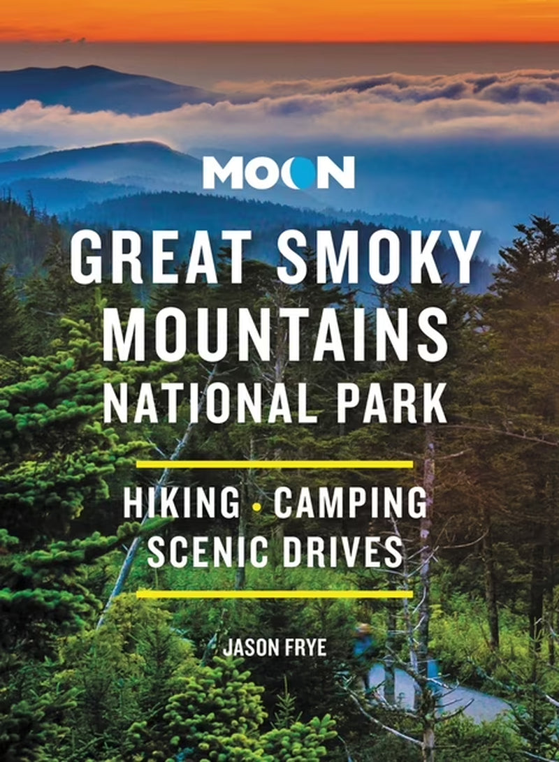 Moon Great Smoky Mountains National Park Travel Guide: Hiking, Camping, and Scenic Drives, 3rd Edition (Paperback)