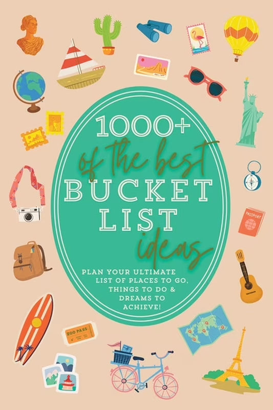 Ultimate Bucket List Book: Over 1000 Inspiring Ideas for Travel and Adventure (Paperback)