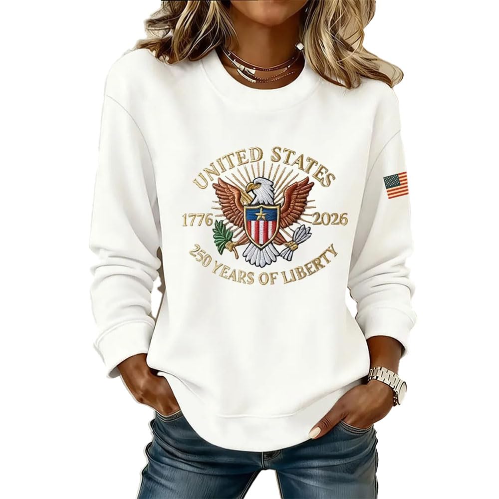 Women's American 250th Anniversary Printed Casual Sweatshirt 250 Years of Liberty 1776–2026 Patriotic Shirt American 250th Anniversary Tshirt US Flag Eagle Tee Independence Day T White