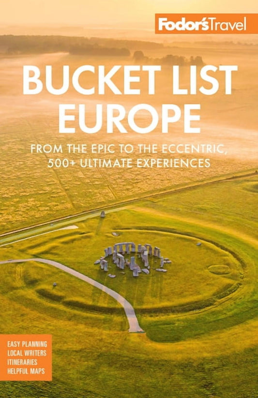 Fodor's Bucket List Europe: A Comprehensive Full-Color Travel Guide to 500+ Ultimate Experiences, from the Epic to the Eccentric (Paperback)
