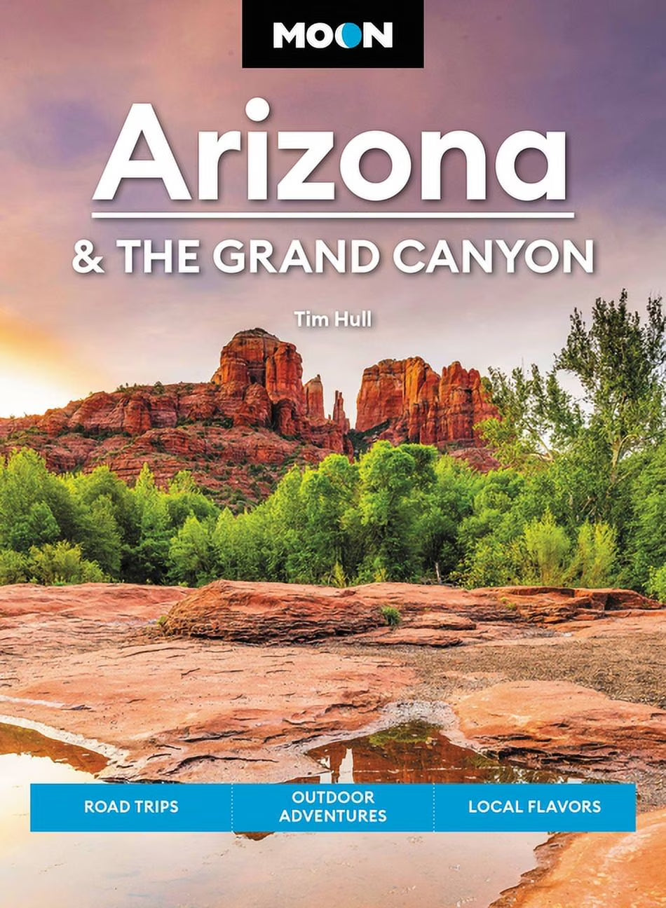 Moon Arizona & the Grand Canyon Travel Guide: Road Trips, Outdoor Adventures, and Local Flavors, 17th Edition (Paperback)