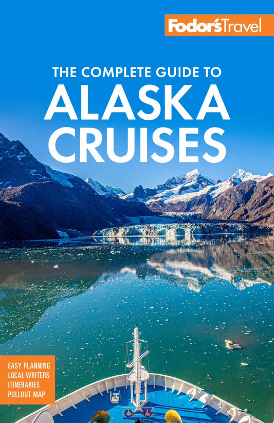The Complete Guide to Alaska Cruises, 4th Edition (Paperback)